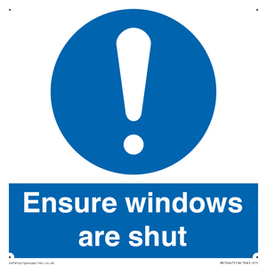 Ensure windows are shut